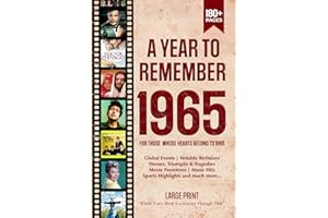 A Year To Remember 1965 History Book: A Nostalgic Tribute for the Radio Babies with Heartfelt Memories of 1965 – An Ideal Gift for Birthdays, Anniversaries, and Special Occasions
