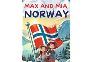Max and Mia Exploring Norway: A travel book for kids that takes them on an adventure through 9 incredible destinations across Norway! (Max and Mia's World Explorers)