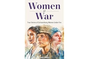 Women at War: True Stories of Extraordinary Women Under Fire