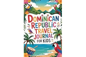 Dominican Republic Travel Journal for Kids: A Fun Travel Diary with Prompts, Games & Activities for Kids Ages 6-12