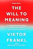 The Will to Meaning: Foundations and Applications of Logotherapy