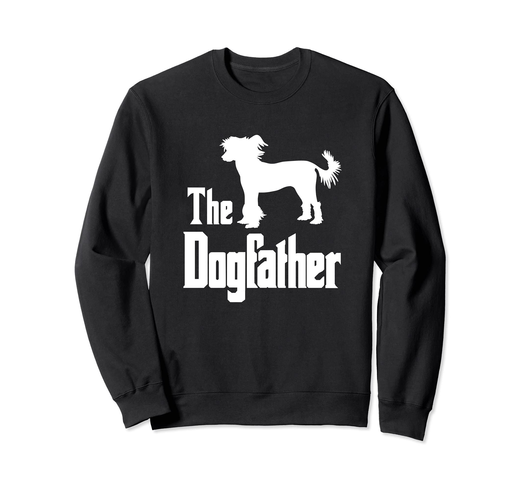 The Dogfather - funny dog gift, funny Chinese Crested Sweatshirt
