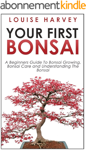 Download Your First Bonsai: A Beginners Guide To Bonsai Growing, Bonsai Care and Understanding The Bonsai (English Edition) PDF