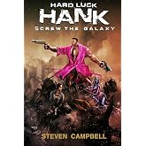 Hard Luck Hank: Screw the Galaxy