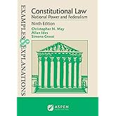Examples & Explanations for Constitutional Law: National Power and Federalism (Examples & Explanations Series)