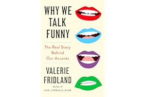 Why We Talk Funny: The Real Story Behind Our Accents