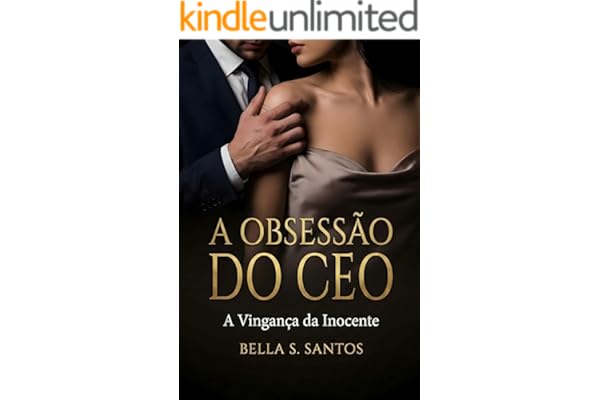 A Obsseção do CEO: A Vingança da Inocente