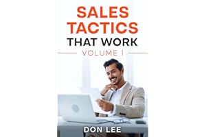 Sales Tactics That Work – Volume 1: Practical Strategies for Everyday Selling