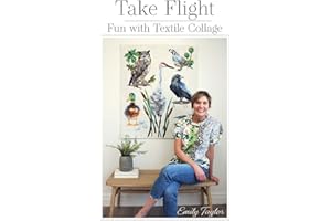 Take Flight: Fun With Textile Collage