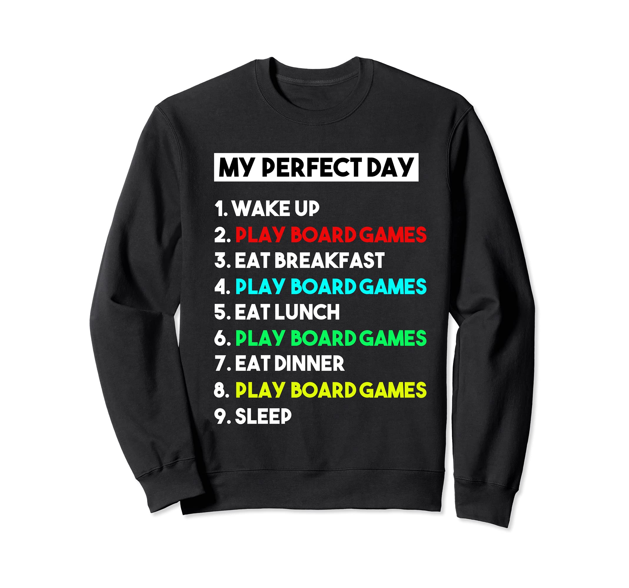My Perfect Day Play Board Games for Board Games Sweatshirt