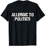 Anti Politics T-Shirt