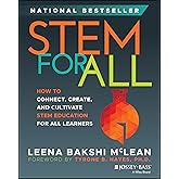 STEM for All: How to Connect, Create, and Cultivate STEM Education for All Learners