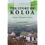 The Story of Koloa: A Kauai Plantation Town