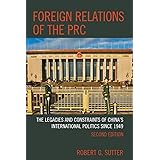 Foreign Relations of the PRC: The Legacies and Constraints of China's International Politics since 1949