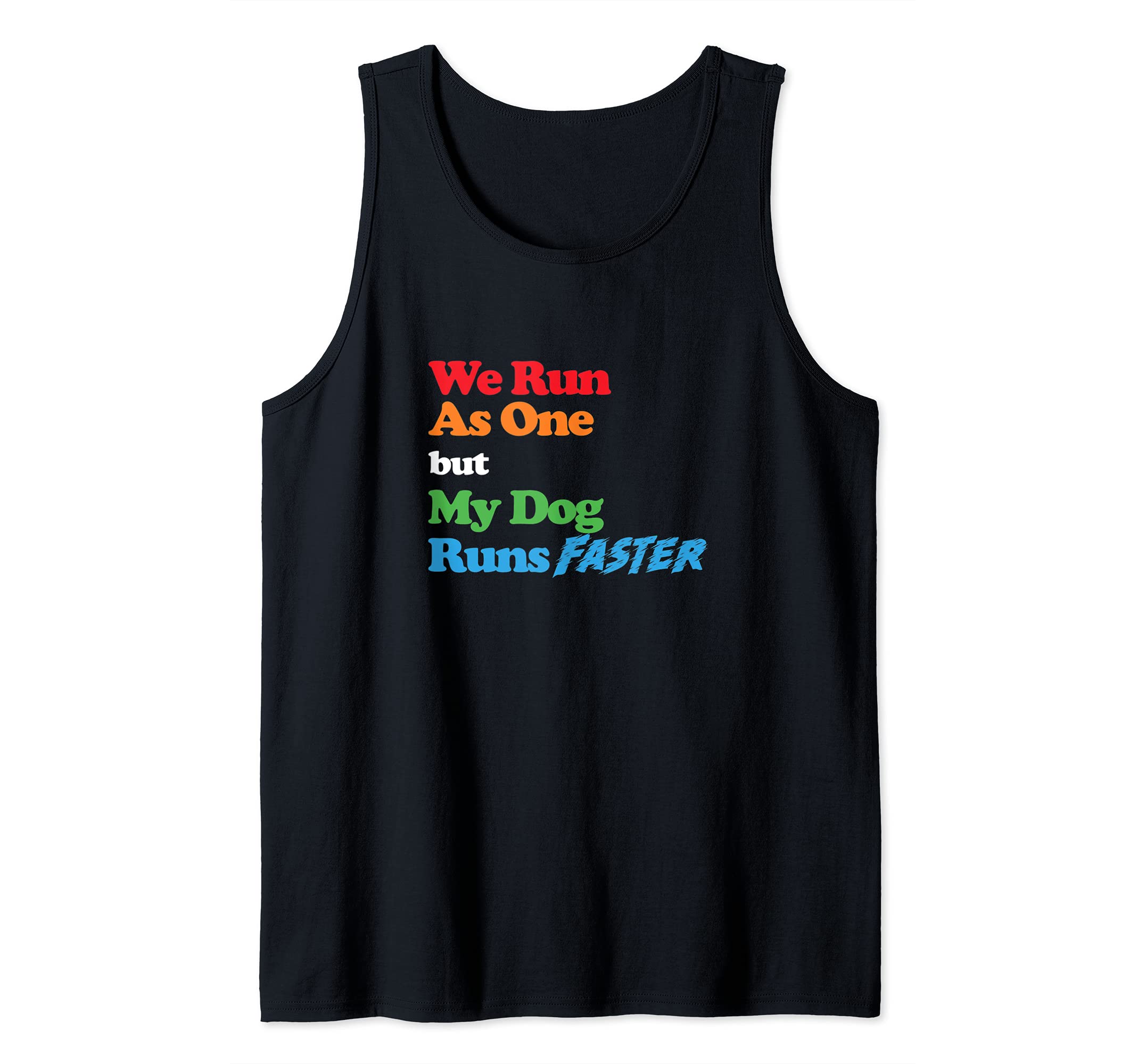 Dog Agility item - We run as one but my dog runs faster Tank Top