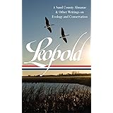 Aldo Leopold: A Sand County Almanac & Other Writings on Conservation and Ecology (LOA #238) (Library of America)