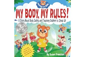 My Body, My Rules!: A Children's Picture Book About Body Safety, Body Boundaries, Personal Space, Consent and Teaching Kids t