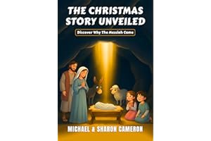 The Christmas Story Unveiled: Discover Why The Messiah Came