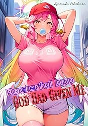 Powerful App God Had Given Me : Fantasy Ecchi