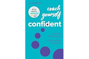 Coach Yourself Confident: Ditch the self-doubt tax, unlock humble confidence