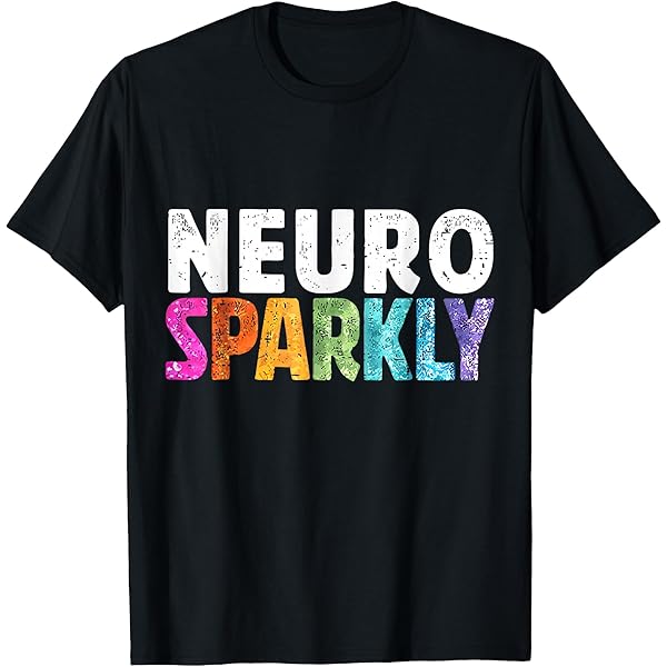 Amazon.com: Neuro Sparkly Shirt ADHD T-Shirt for Neurodivergents T