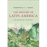 The History of Latin America: Collision of Cultures (Palgrave Essential Histories Series)