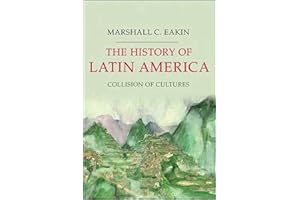 The History of Latin America: Collision of Cultures