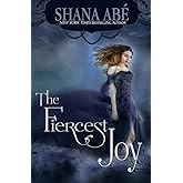 The Fiercest Joy (Sweetest Dark)