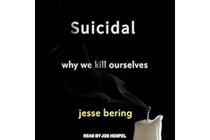 Suicidal: Why We Kill Ourselves