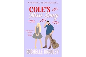 Cole's New Song: Sweet Small Town Romantic Comedy Short Story (A Fortuna, Texas Novel Book 7)