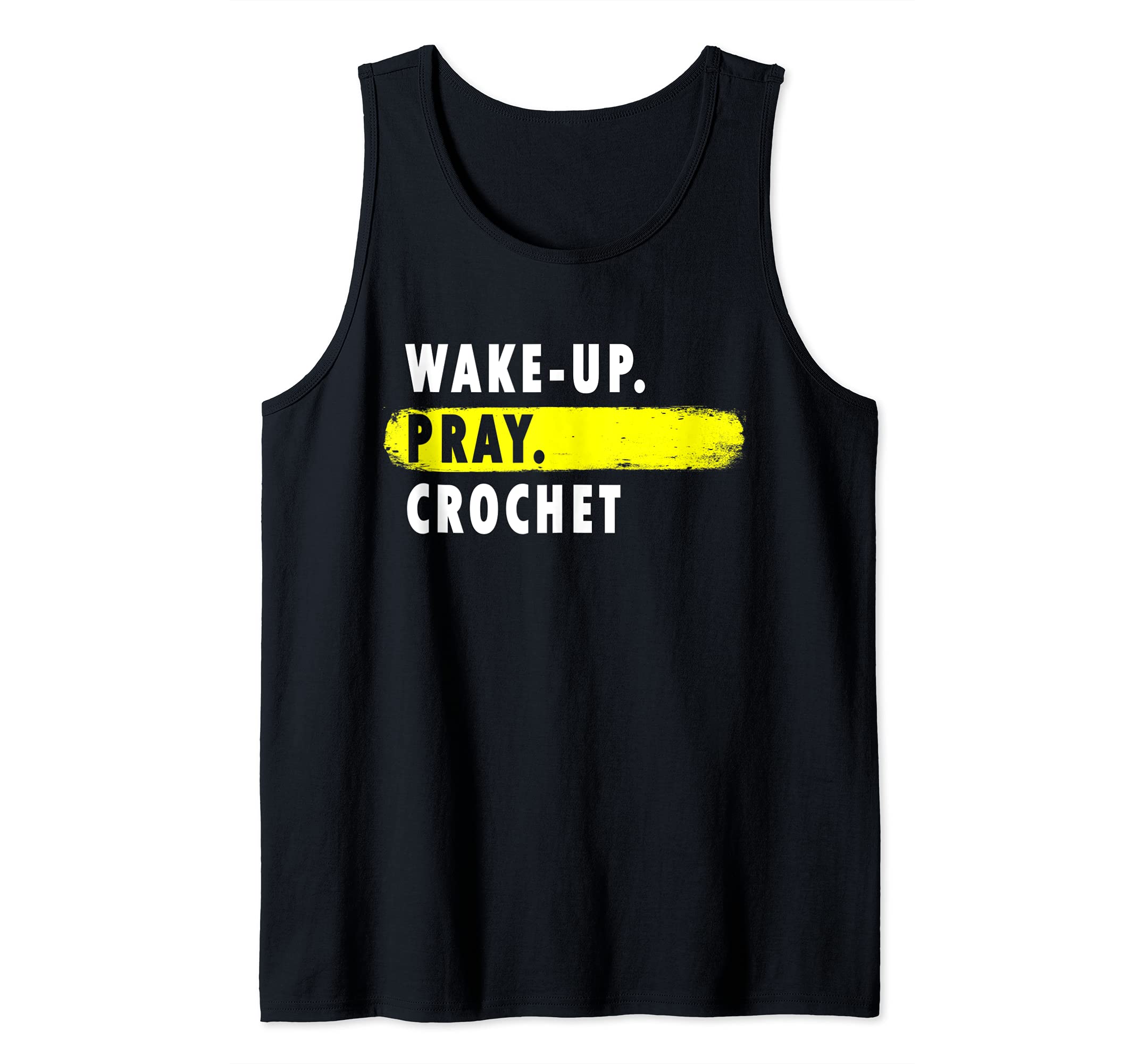 Wake Up, Pray, Crochet - Novelty Hobby Tank Top