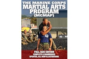 The Marine Corps Martial Arts Program (MCMAP) - Full-Size Edition: From Beginner to Black Belt: Current Edition, Complete & Unabridged - Build Your Warrior Ethos! MCRP 3-02B (Carlile Military Library)