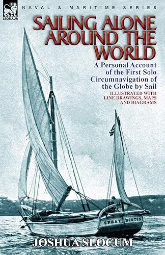Download Sailing Alone Around the World: a Personal Account of the First Solo Circumnavigation of the Globe by Sail PDF