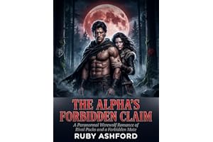 The Alpha's Forbidden Claim: A Paranormal Werewolf Romance of Rival Packs and a Forbidden Mate (Moonbound Fates Book 9)