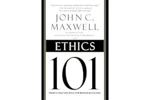 Ethics 101: What Every Leader Needs To Know (101 Series)