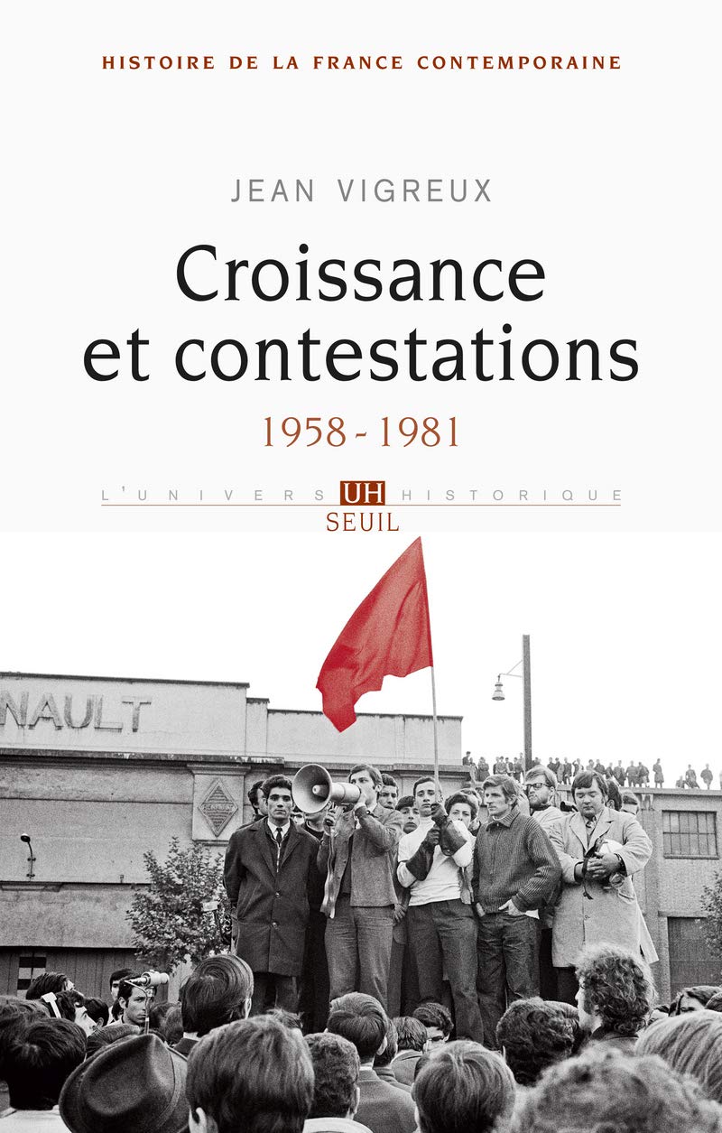 Croissance Et Contestations 1958 1981 9 L Univers Historique French Edition Vigreux Jean 9782021033465 Amazon Com Books