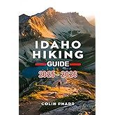 Idaho Hiking Guide 2025 - 2026