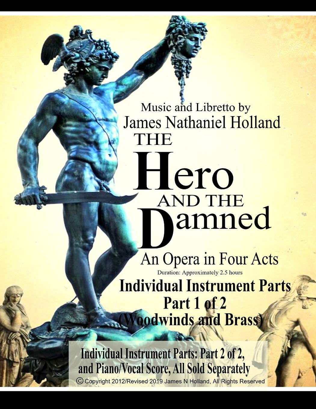 The Hero and the Damned: An Opera in Four Acts, Individual Instrument Parts 1 of 2 (Woodwinds and Brass) (The Hero and the Damned (Perseus and Medusa) Opera)