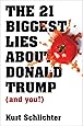 The 21 Biggest Lies about Donald Trump (and you!)