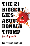 The 21 Biggest Lies about Donald Trump (and you!)