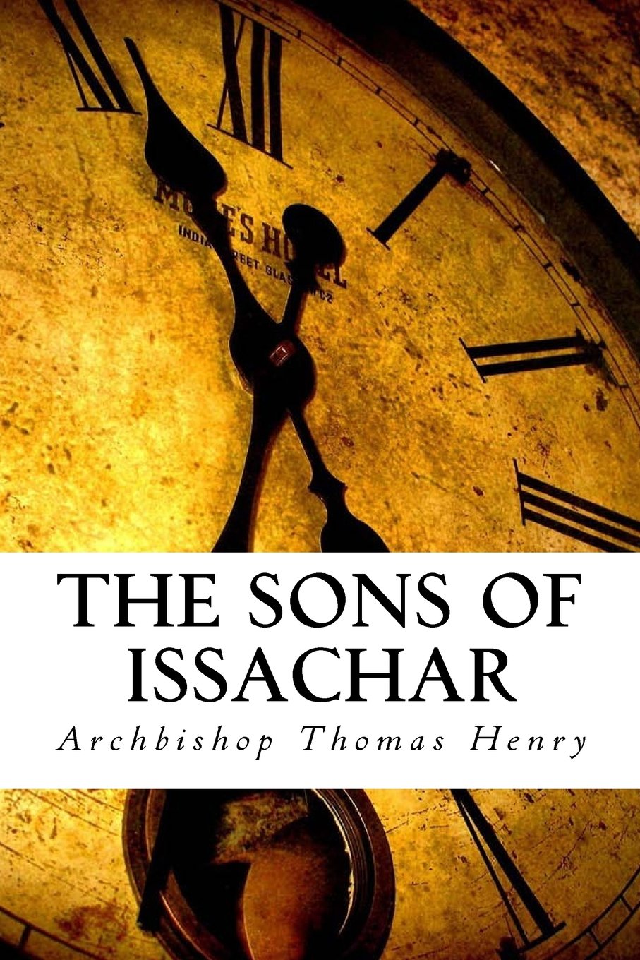 Amazon.com: The Sons Of Issachar: A Biblical Look At The Prophetic:  9781542919982: Henry Jr, Archbishop Thomas F: Books