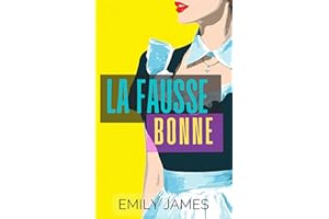 La Fausse Bonne: Une romance ennemis-devenus-amants avec un milliardaire (French Edition)