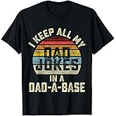 I Keep All My Dad Jokes in a Dad a Base Funny Vintage Gift T-Shirt
