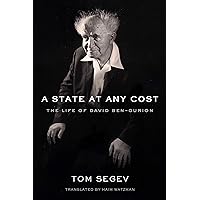 A State at Any Cost: The Life of David Ben-Gurion