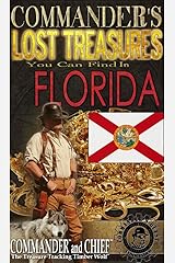COMMANDER'S LOST TREASURES YOU CAN FIND IN THE STATE OF FLORIDA - FULL COLOR EDITION Kindle Edition