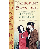 Katherine Swynford: The History of a Medieval Mistress book cover