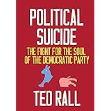 Political Suicide: The Fight for the Soul of the Democratic Party