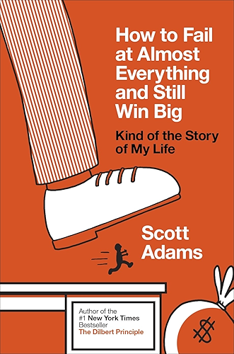 Download How to Fail at Almost Everything and Still Win Big: Kind of the Story of My Life (English Edition) PDF