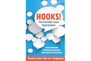 Hooks! The Invisible Sales Superpower: Create Network Marketing Prospects Who Want to Know More