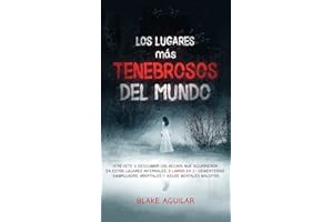 Los Lugares más Tenebrosos del Mundo: Atrévete a Descubrir los Hechos que Ocurrieron en Estos Lugares Infernales. 2 Libros en